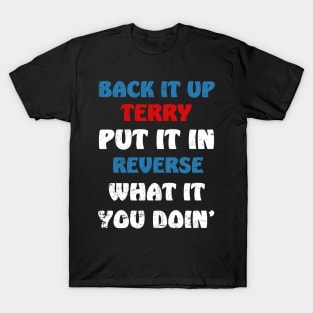 Back It Up Terry Put It In Reverse Fireworks Fun 4th Of July T-Shirt